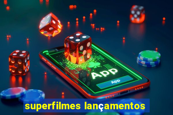 superfilmes lançamentos